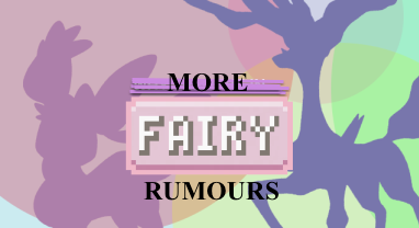 More Fairy Type Rumours