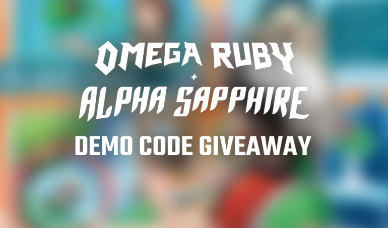 Pokémon Omega Ruby/Alpha Sapphire Demo Code Giveaway