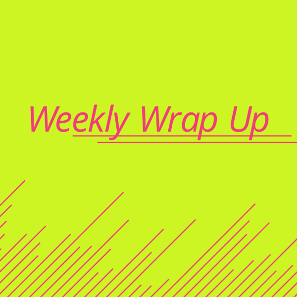 Weekly Wrap Up 8/28-9/3