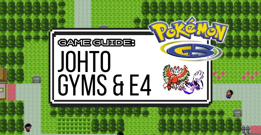 Gold & Silver Guide: Johto Gym Leaders & Elite 4