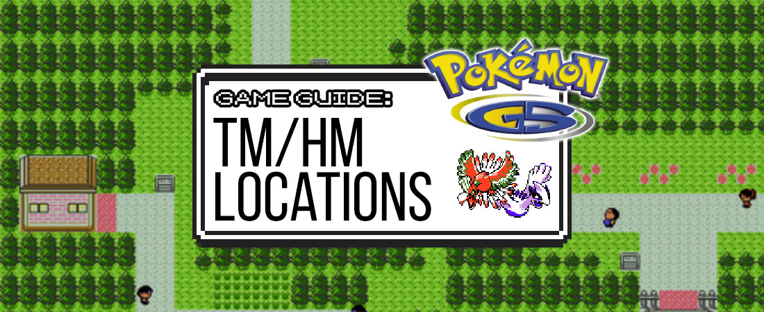 Pokemon Gold, Silver, and Crystal Hm and Tm Locations