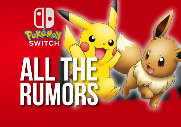 RUMOR RECAP: The Pikachu & Eevee Rumor