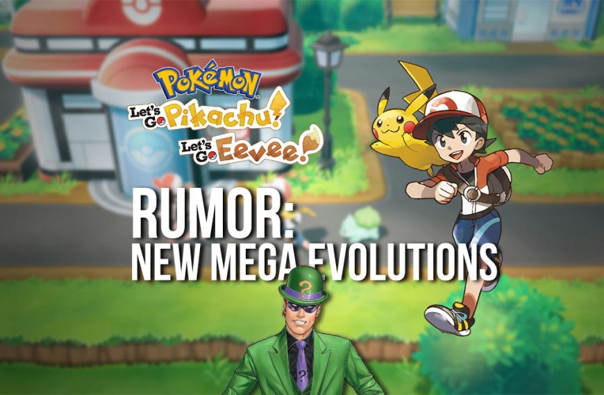 RUMOR: Let’s Go! to Add New Mega Evolutions