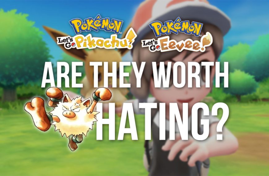 Are the Let’s Go! Games Worth Hating?