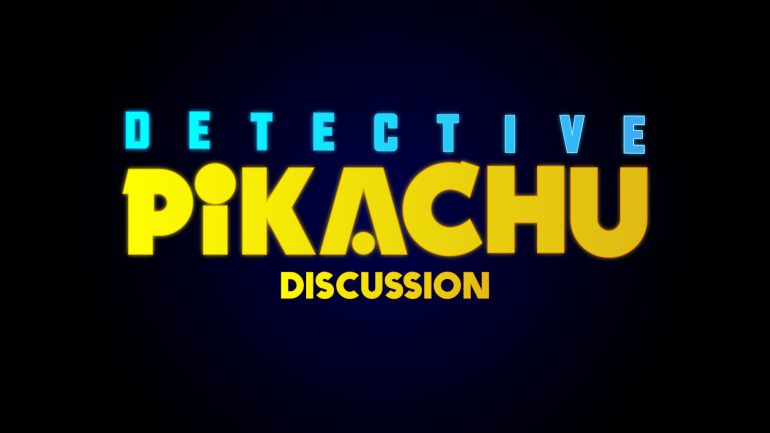 Detective Pikachu Discussion