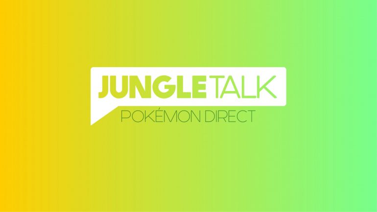 JungleTalk: Pokémon Direct