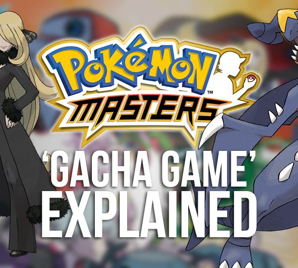 What are ‘Gacha Games’?: Preparing for Pokémon Masters