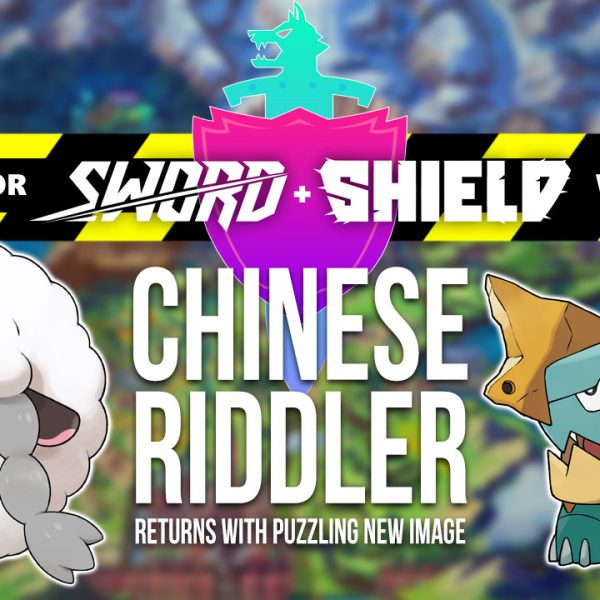 RUMOR: Chinese Riddler Returns with Pokémon Sword & Shield Hints