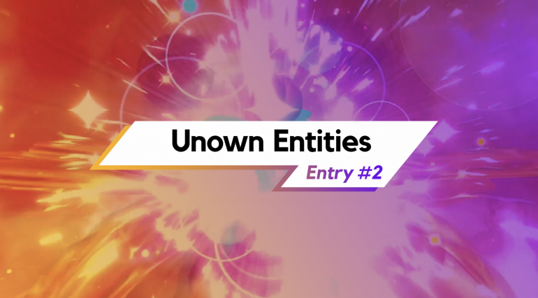 Unown Entities — Entry #2: SECRET EVOLUTION