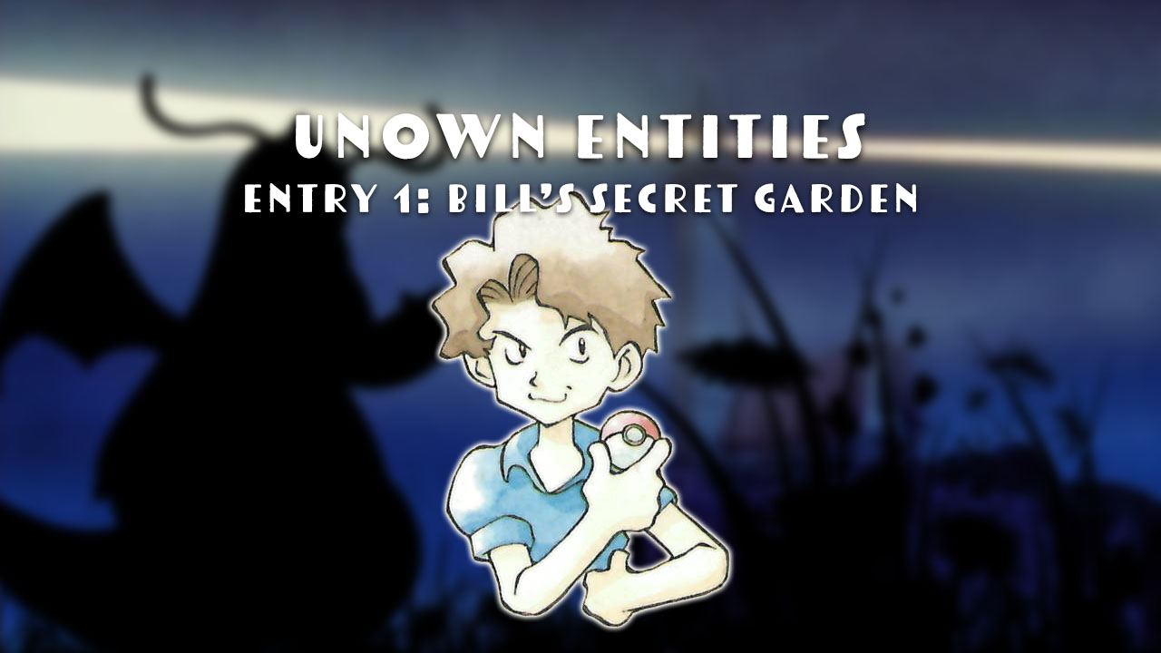 Unown Entities Bill's Secret Garden