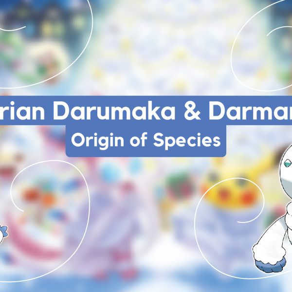 Galarian Darumaka and Darmanitan – Origin of Species