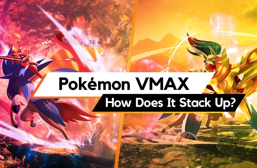 Pokémon VMAX – How Does It Stack Up?