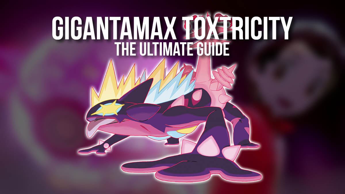 Gigantamax Toxtricity location, guide, abilities and more