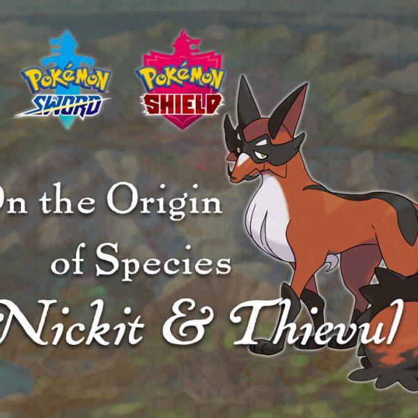 Nickit and Thievul – Origin of Species