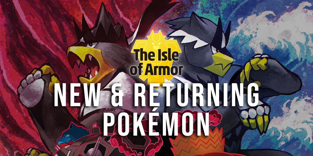 New & Returning Pokémon in the Isle of Armor