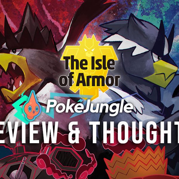 PokéJungle Reviews: Pokémon Sword and Shield DLC 1 – Isle of Armor