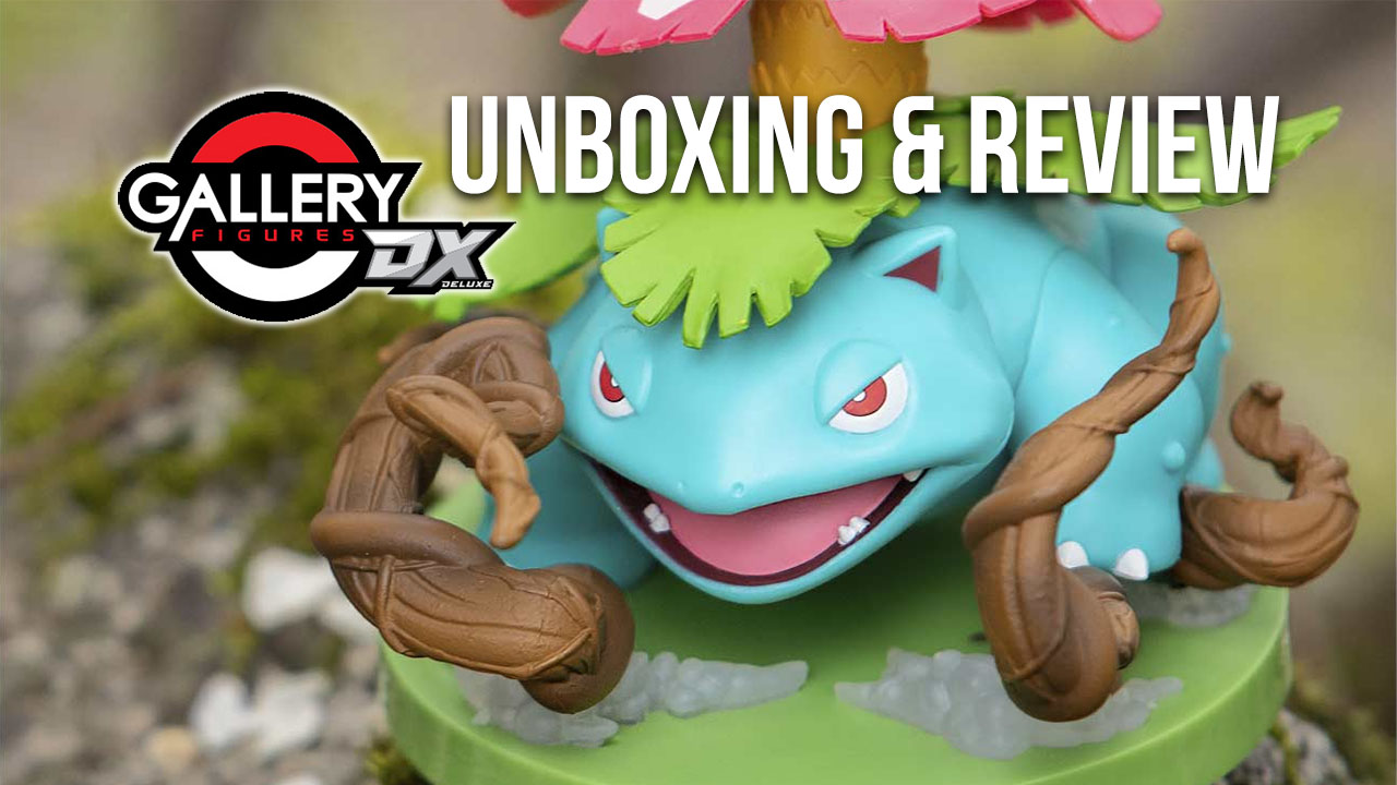 Pokémon Gallery Figure DX: Venusaur Unboxing & Review