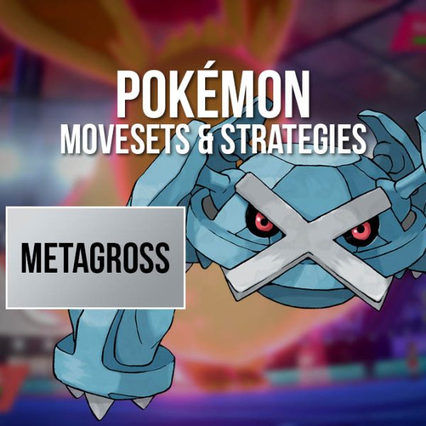 Metagross — Pokémon Sword & Shield movesets and strategies