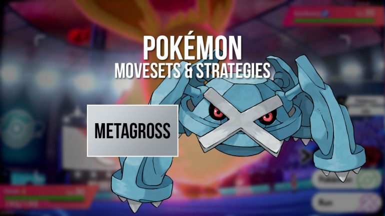 Metagross — Pokémon Sword & Shield movesets and strategies