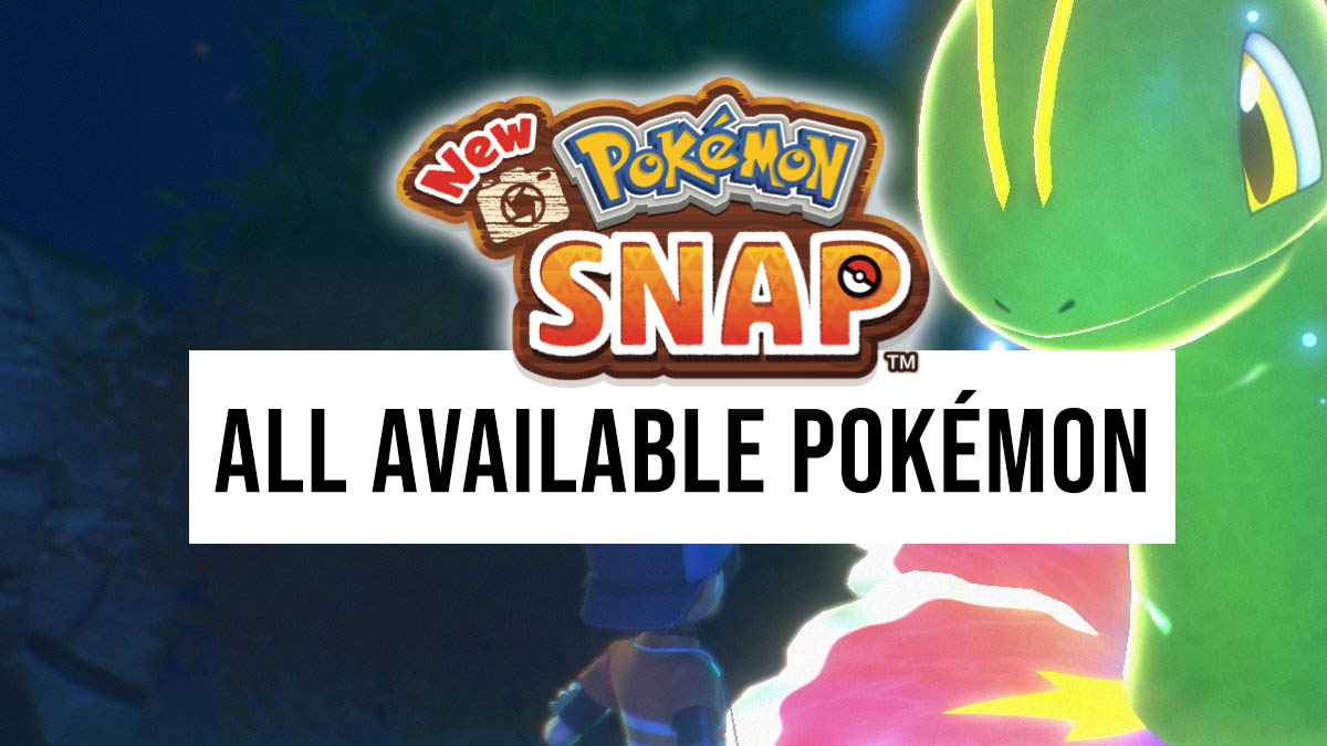 List of all available Pokémon in New Pokémon Snap