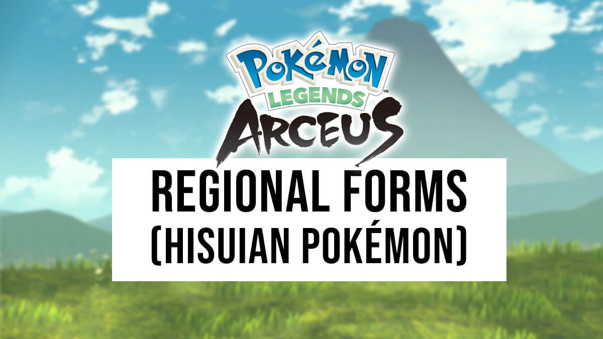Regional Pokémon forms and regional evolutions in Pokémon Legends: Arceus