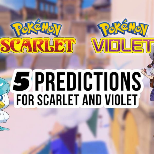 Five predictions for Pokémon Scarlet & Violet