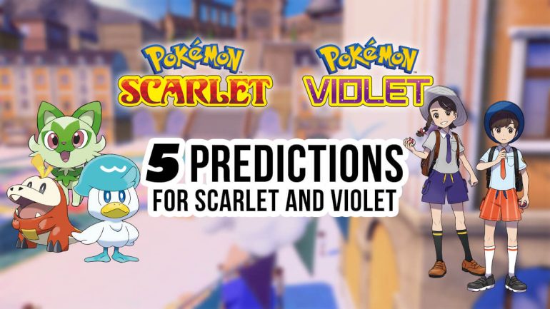 Five predictions for Pokémon Scarlet & Violet