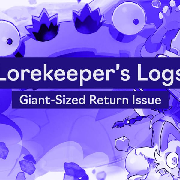 Lorekeeper’s Logs: A Giant-Sized Return Issue