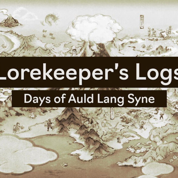 Lorekeeper’s Logs: Days of Auld Lang Syne