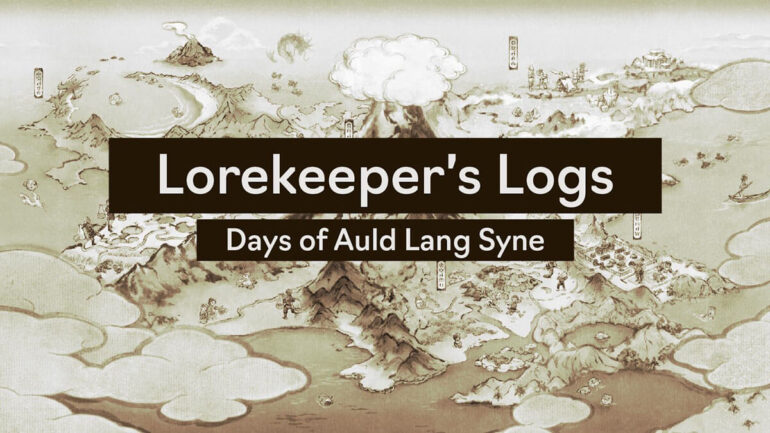 Lorekeeper’s Logs: Days of Auld Lang Syne