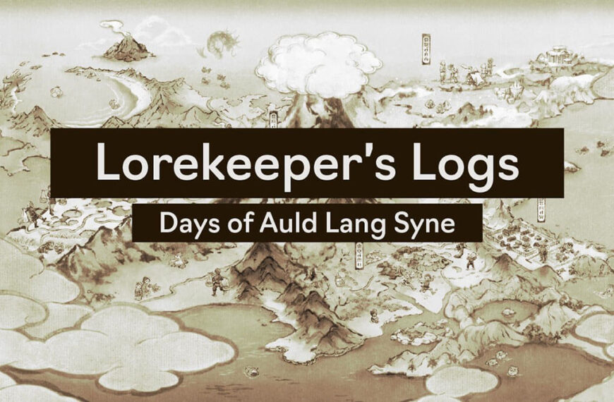 Lorekeeper’s Logs: Days of Auld Lang Syne
