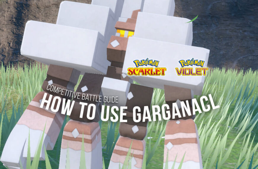 Garganacl – Scarlet & Violet Competitive Battle Guide