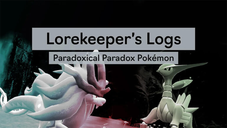 Lorekeeper’s Logs: Paradoxical Paradox Pokémon