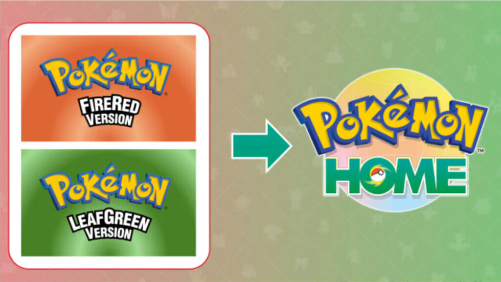 Pokémon HOME to get Pokémon FireRed Version and Pokémon LeafGreen support this October